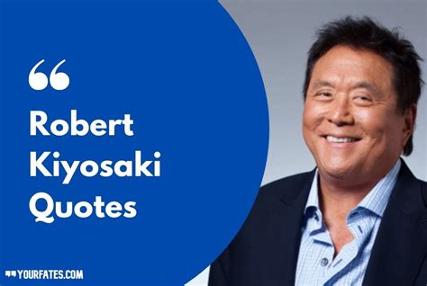 70 Best Robert Kiyosaki Quotes That Will Motivates You