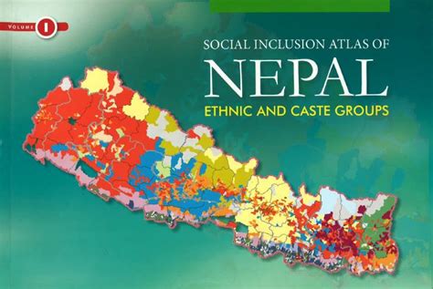 Social Inclusion Atlas Of Nepal Ethnic And Caste Groups Volume I