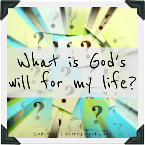 What Is Gods Will For My Life Leah Pratt Journey To Godly