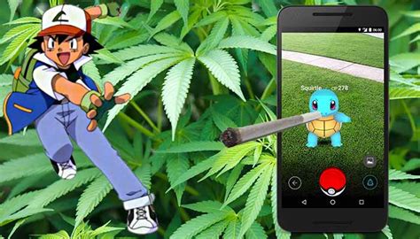Pokemon Go And Cannabis A Stoners Best Friend The Chill Bud