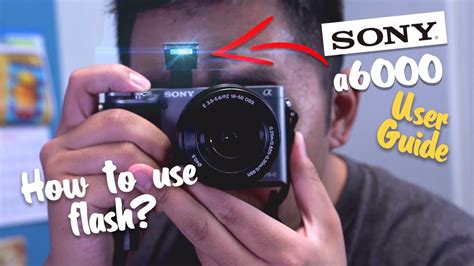 Sony A6000 Tutorial How To Use Flash To Get Better Photos Youtube