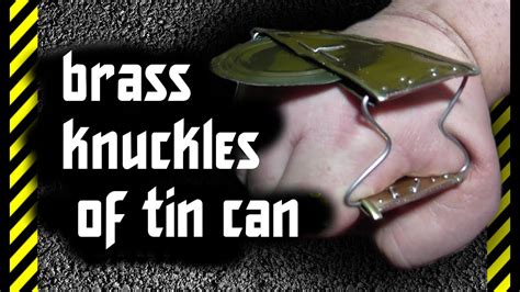 How To Make Brass Knuckles Of Tin Can Youtube