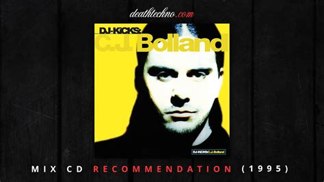 Dtrecommends Dj Kicks Cj Bolland 1995 Mix Cd Youtube