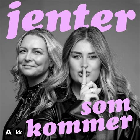 Jenter Som Kommer Podcast On Spotify