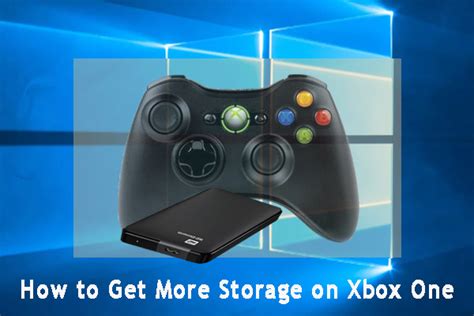 How To Get More Storage On Xbox One Top 3 Solutions Minitool