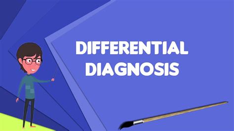 What Is Differential Diagnosis Explain Differential Diagnosis Define