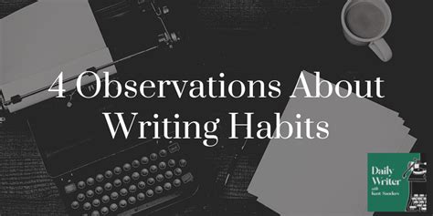 4 Observations About Writing Habits Daily Writer Essential Habits