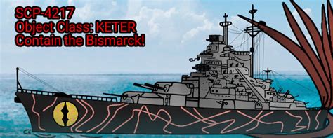 Scp 4217 Contain The Bismarck By Xxhyperwolfiexx780 On Deviantart