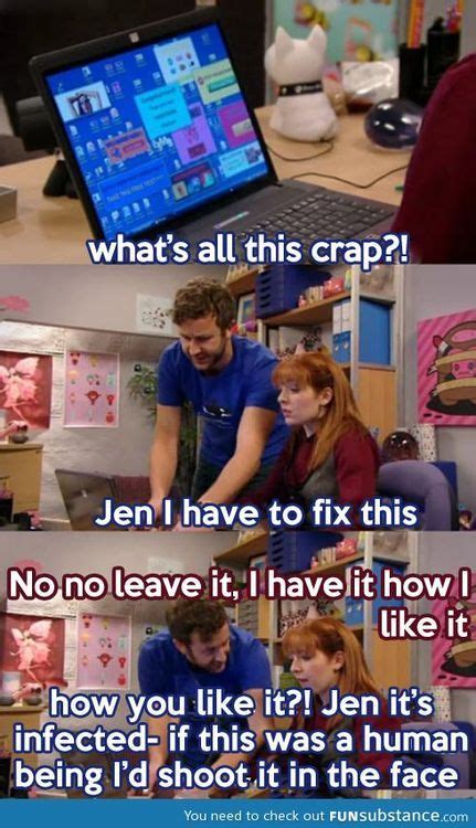 picking up the phone hello, it. the "IT" crowd "if this was human being I would shoot it in the face!" | It crowd, Funny ...