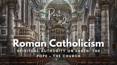 The Papacy Church Authority Roman Catholicism 2 Of 10 Youtube