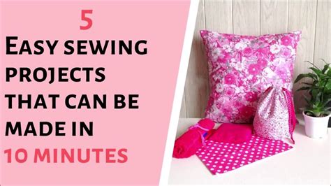 5 Easy And Quick Things To Sew 10 Minute Sewing Projects Youtube