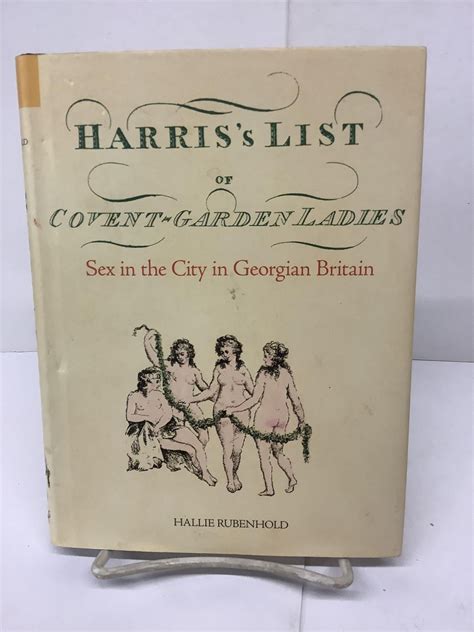 Harriss List Of Covent Garden Ladies Sex In The City In Georgian Britain Hallie Rubenhold 1st