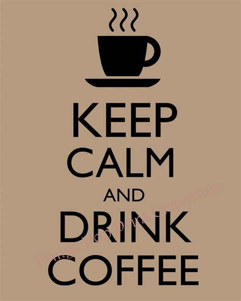 Keep Calm Coffee Art Print 8 X 10 Keep Calm And Drink Coffee Etsy