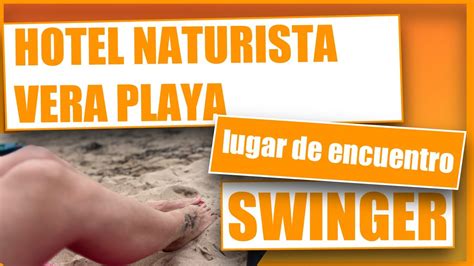 Hotel Naturista Vera Playa Corre Aventuras Swinger El Podcast De