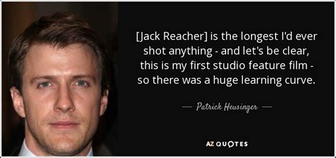 Jack Reacher Quote Patrick Heusinger Quote Jack Reacher Is The