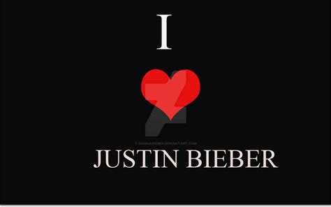 I Love Justin Bieber By Dannabieber On Deviantart