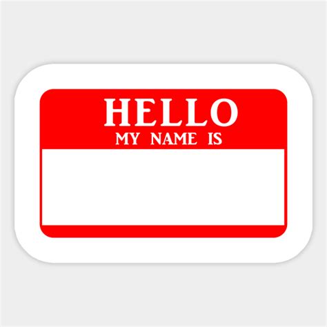 Hello My Name Is Hello My Name Is Sticker Teepublic