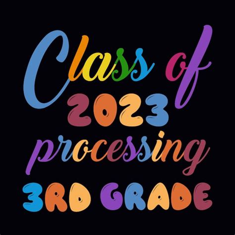 Premium Vector Class Of 2023 Processing 3rd Grade T Shirt Design