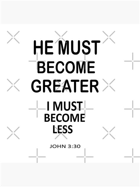 He Must Become Greater I Must Become Less John 330 Framed Art