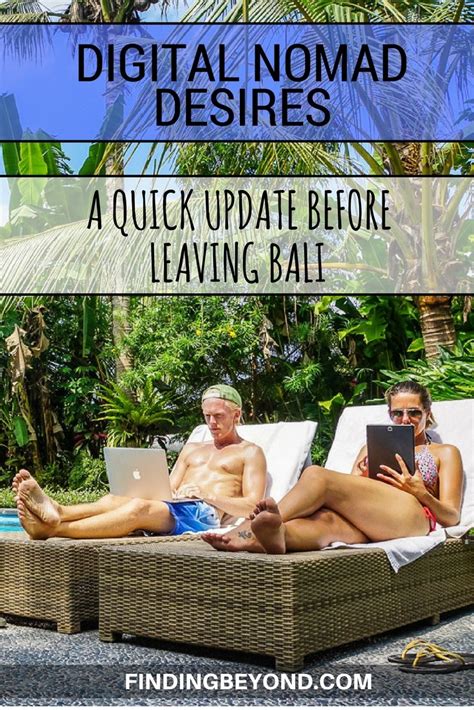 Digital Nomad Desires An Update Before We Leave Bali Finding Beyond