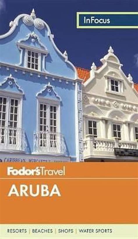 Full Color Travel Guide Ser Fodors In Focus Aruba By Inc Staff