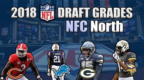 2018 Nfl Draft Grades Nfc North All 7 Rounds Youtube