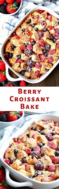 Berry Croissant Bake Luscious Food Recipes
