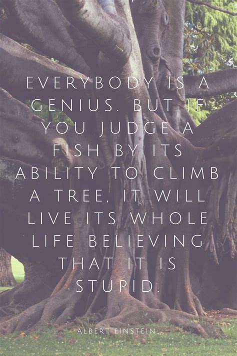 Fish In A Tree Quote Everybody Is A Genius But If You Judge A Fish