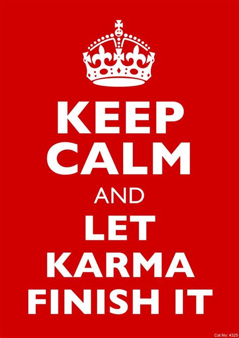 the words keep calm and let karma finish it on a red background with