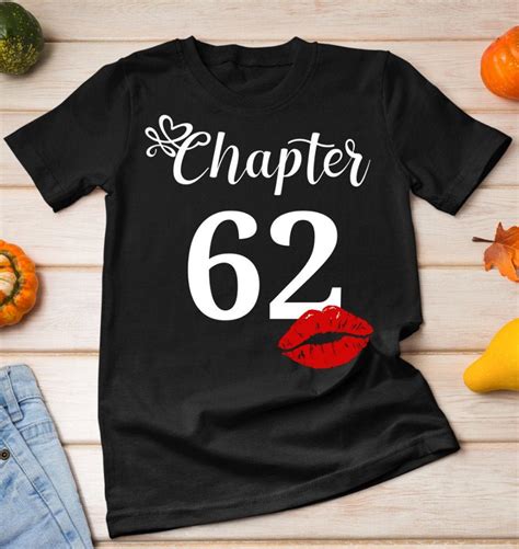 Chapter 62 Tee 62nd Birthday Shirt Birthday Shirt 62nd Etsy