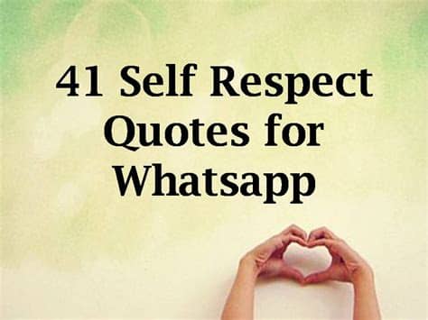 Enjoy latest collection of best whatsapp status collection. 41 Self Respect Quotes for Whatsapp