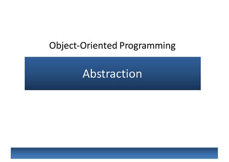 7 Abstraction Lecture 7 Abstraction Object Oriented Programming