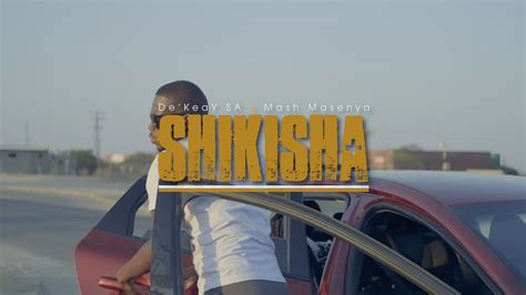 Dekeay Sa Feat Mash Masenya Shikisha Official Music Video Youtube