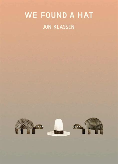 Jon Klassens We Found A Hat Cover Reveal And Interview Childrens