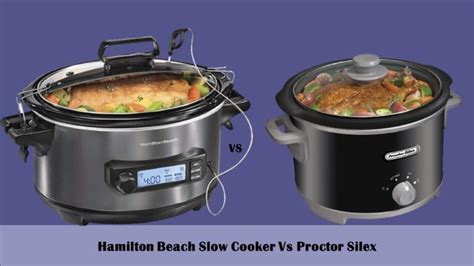 Hamilton Beach Slow Cooker Vs Proctor Silex Key Differences Explained