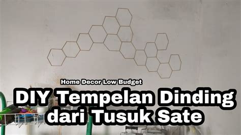 Diy Tempelan Dinding Dari Tusuk Sate Home Decor Low Budget Youtube
