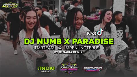 Dj Numb X Paradise Full Bass X Tmr Ft Mrenungterus By Otnaira Remix