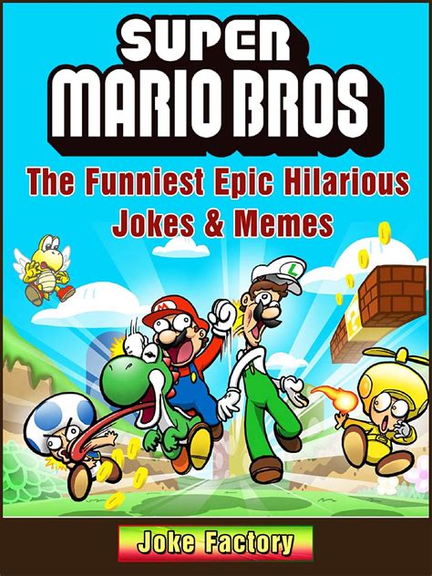 Super Mario Bros The Funniest Epic Hilarious Jokes And Memes