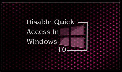How To Disable Quick Access Windows 10 Herevfile