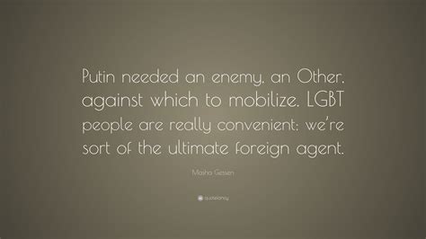 Masha Gessen Quote “putin Needed An Enemy An Other Against Which To Mobilize Lgbt People Are