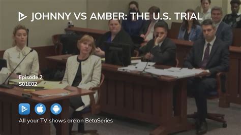 Watch Johnny Vs Amber The Us Trial Season 1 Episode 2 Streaming