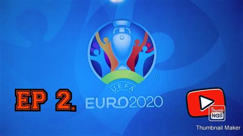 It\'s easy to download and install to your mobile phone. UEFA Euro 2020 (ep. 2 ) - YouTube