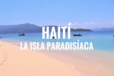 HaitÍ La ParadisÍaca Y Solitaria Isla Rataamiga Island
