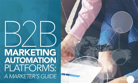 Everything You Need To Know About B2b Marketing Automation