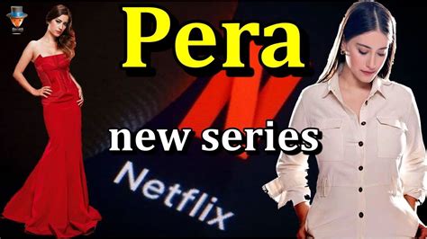 Hazal Kaya In The New Netflix Series Pera Turkish Tv Series
