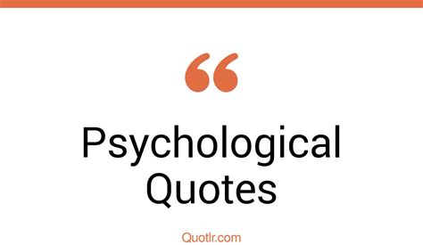 215 Unforgettable Psychological Quotes Some Psychological Good