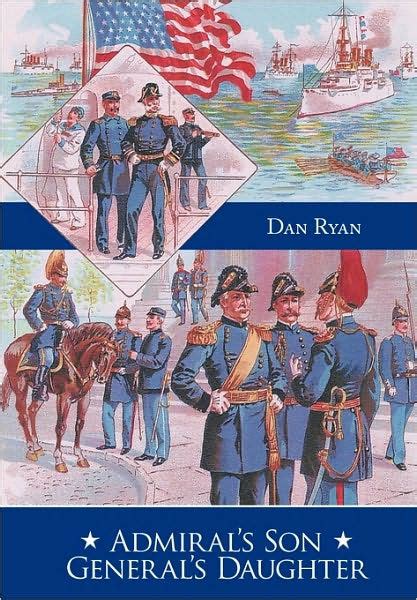 Admirals Son Generals Daughter By Dan Ryan Paperback Barnes And Noble®