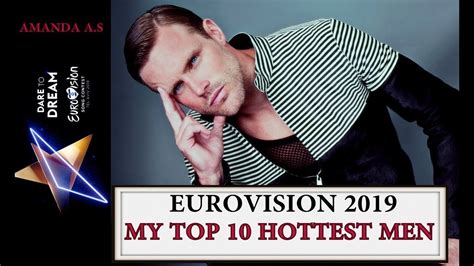 eurovision 2019 my top 10 hottest men youtube