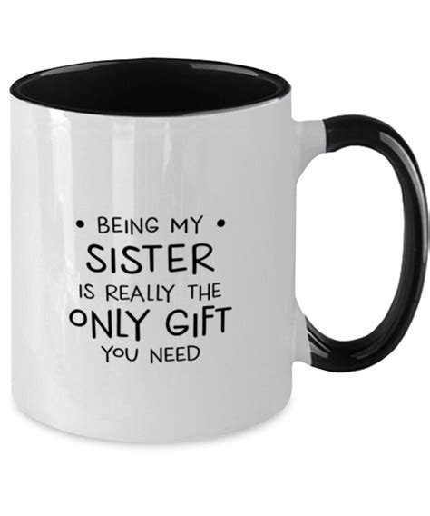 Sister Coffee Mug Funny Sister T Being My Sister Is Etsy