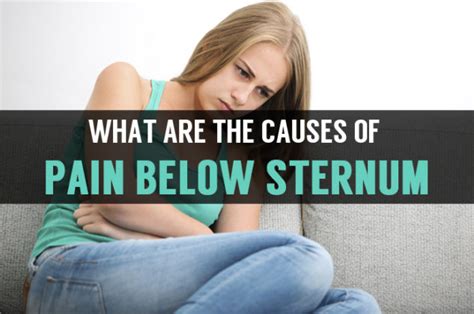 Pain Below Sternum Learn Possible Reasons And Treatment